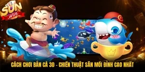 Cách Chơi Bắn Cá 3D - Chiến Thuật Săn Mồi Đỉnh Cao Nhất