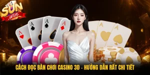 Cách Đọc Bàn Chơi Casino 3D - Hướng Dẫn Rất Chi Tiết