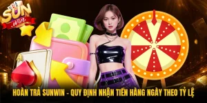 Hoàn Trả Sunwin - Quy Định Nhận Tiền Hàng Ngày Theo Tỷ Lệ