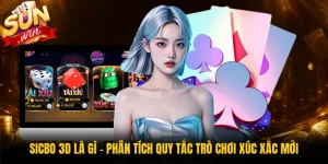 Sicbo 3D Là Gì - Phân Tích Quy Tắc Trò Chơi Xúc Xắc Mới